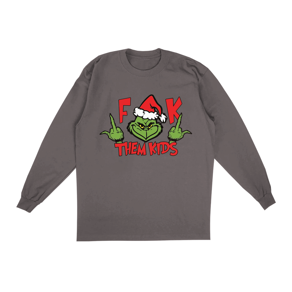 Grinch F Them Kids Long Sleeve Shirt