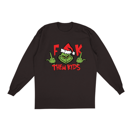 Grinch F Them Kids Long Sleeve Shirt